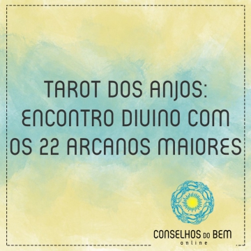 TAROT DOS ANJOS: ENCONTRO DIVINO COM OS 22 ARCANOS MAIORES