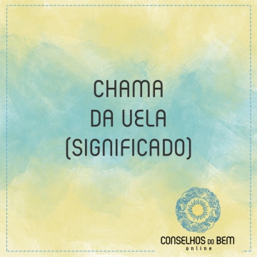 CHAMA DA VELA (SIGNIFICADO)