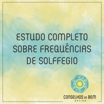 ESTUDO COMPLETO SOBRE FREQUNCIAS DE SOLFEGGIO