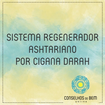 SISTEMA REGENERADOR ASHTARIANO - POR CIGANA DARAH