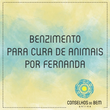 BENZIMENTO PARA CURA DE ANIMAIS - POR FERNANDA